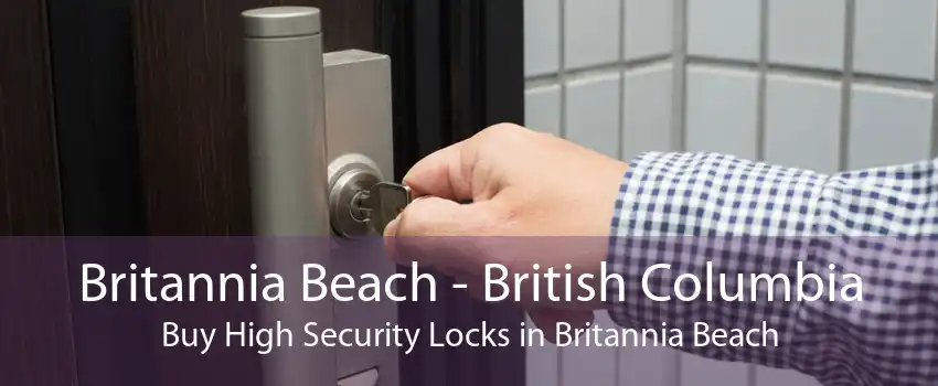 Britannia Beach - British Columbia Buy High Security Locks in Britannia Beach