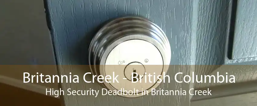 Britannia Creek - British Columbia High Security Deadbolt in Britannia Creek