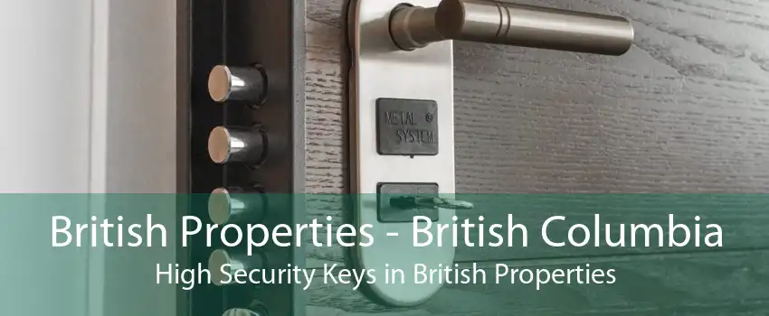 British Properties - British Columbia High Security Keys in British Properties