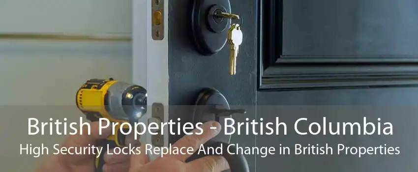 British Properties - British Columbia High Security Locks Replace And Change in British Properties