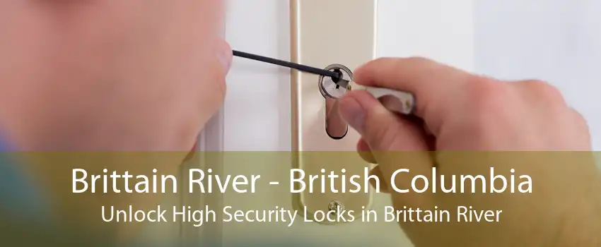 Brittain River - British Columbia Unlock High Security Locks in Brittain River