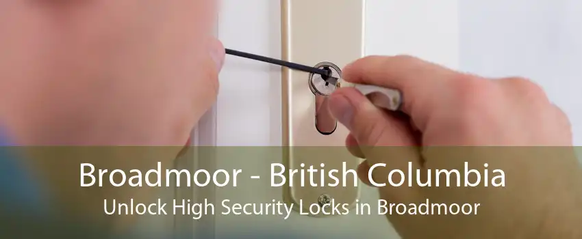 Broadmoor - British Columbia Unlock High Security Locks in Broadmoor