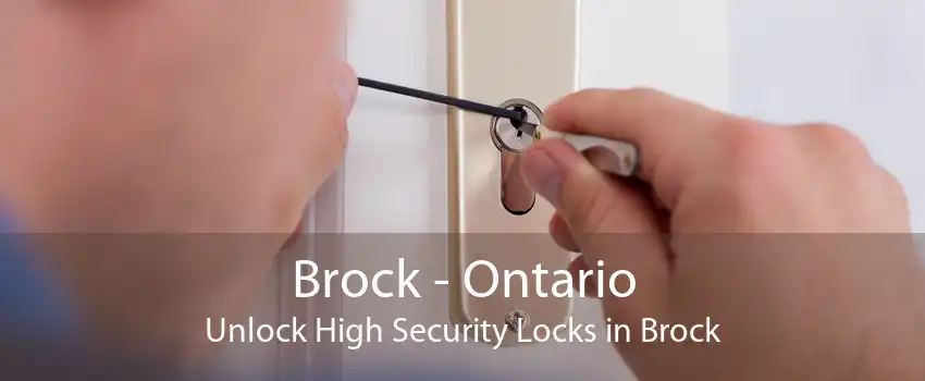 Brock - Ontario Unlock High Security Locks in Brock