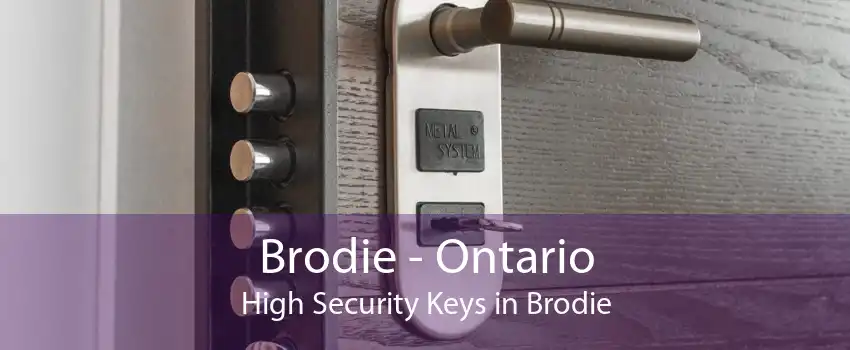 Brodie - Ontario High Security Keys in Brodie