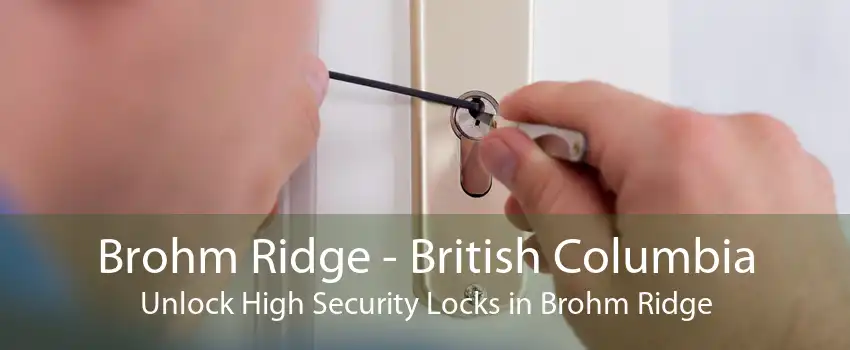 Brohm Ridge - British Columbia Unlock High Security Locks in Brohm Ridge