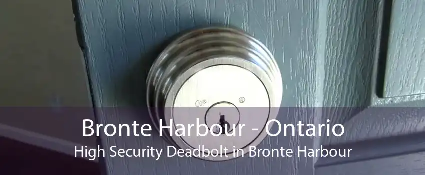 Bronte Harbour - Ontario High Security Deadbolt in Bronte Harbour