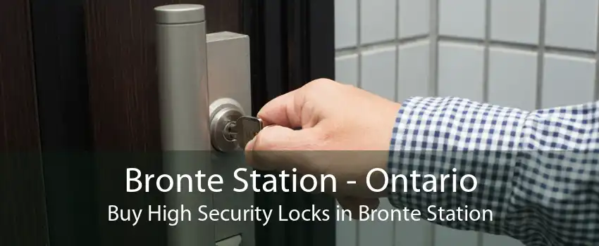 Bronte Station - Ontario Buy High Security Locks in Bronte Station