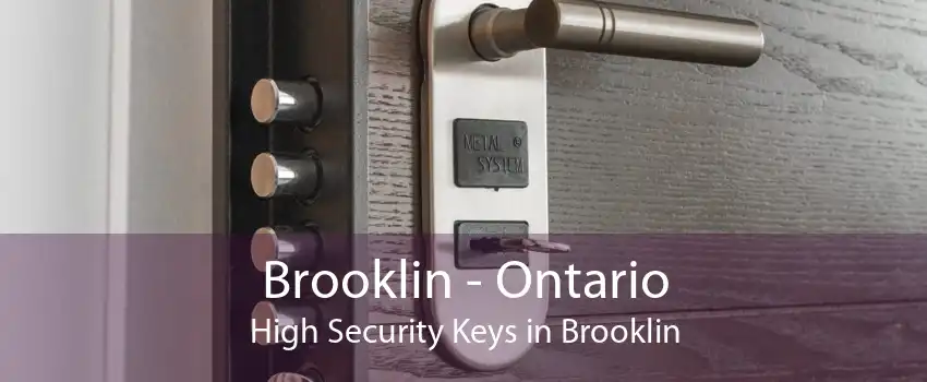 Brooklin - Ontario High Security Keys in Brooklin