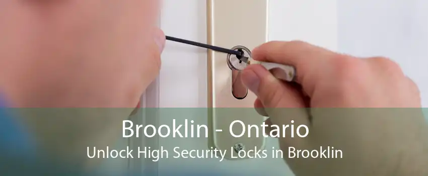Brooklin - Ontario Unlock High Security Locks in Brooklin