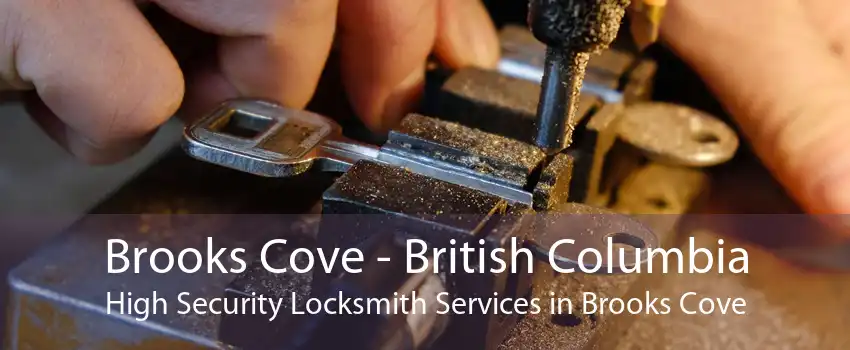 Brooks Cove - British Columbia High Security Locksmith Services in Brooks Cove