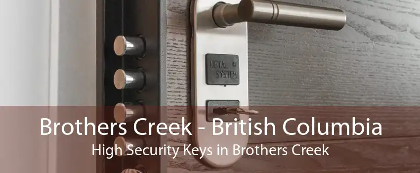 Brothers Creek - British Columbia High Security Keys in Brothers Creek