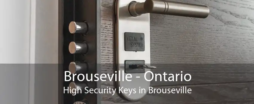 Brouseville - Ontario High Security Keys in Brouseville