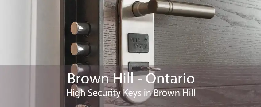 Brown Hill - Ontario High Security Keys in Brown Hill
