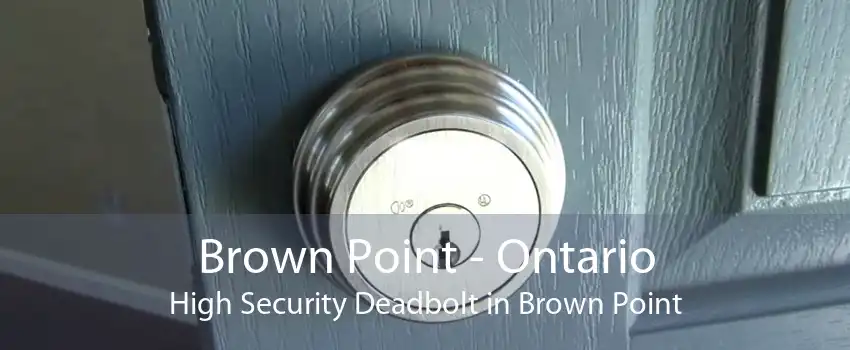 Brown Point - Ontario High Security Deadbolt in Brown Point