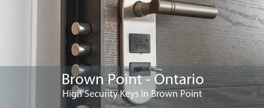 Brown Point - Ontario High Security Keys in Brown Point