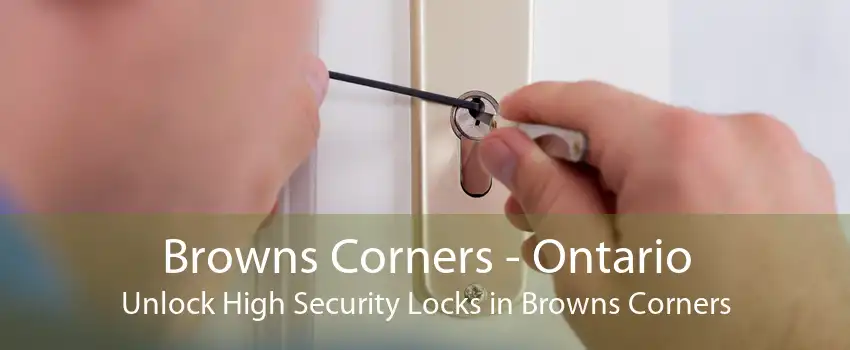 Browns Corners - Ontario Unlock High Security Locks in Browns Corners
