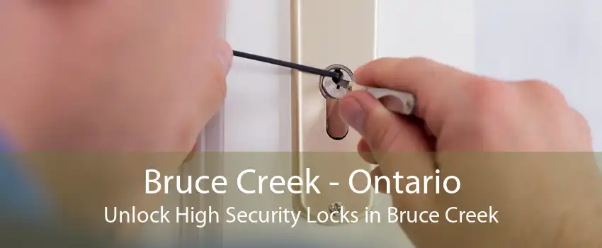 Bruce Creek - Ontario Unlock High Security Locks in Bruce Creek