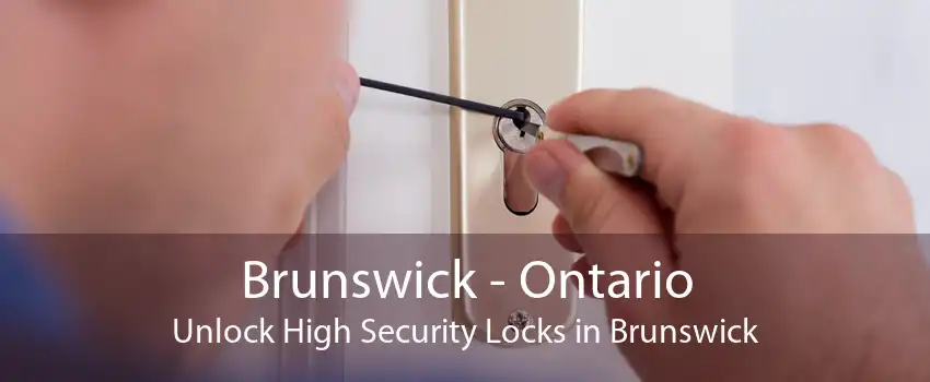 Brunswick - Ontario Unlock High Security Locks in Brunswick