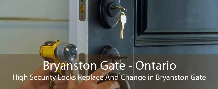 Bryanston Gate - Ontario High Security Locks Replace And Change in Bryanston Gate