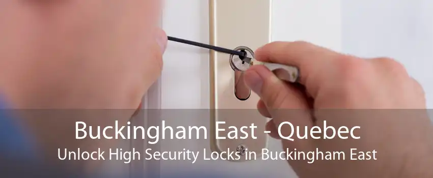 Buckingham East - Quebec Unlock High Security Locks in Buckingham East