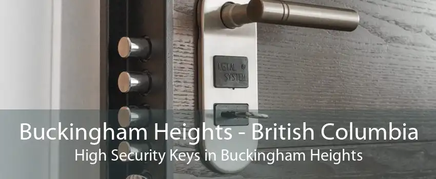 Buckingham Heights - British Columbia High Security Keys in Buckingham Heights