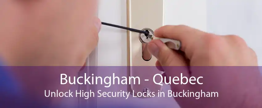 Buckingham - Quebec Unlock High Security Locks in Buckingham