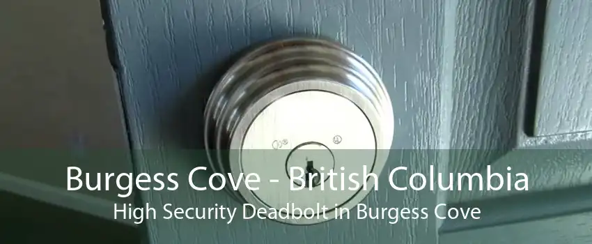 Burgess Cove - British Columbia High Security Deadbolt in Burgess Cove