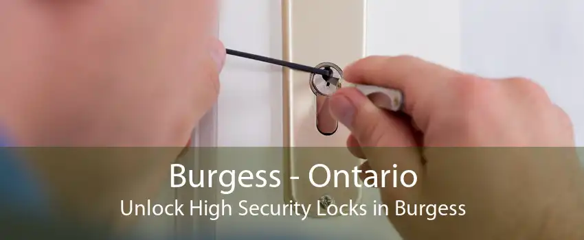 Burgess - Ontario Unlock High Security Locks in Burgess