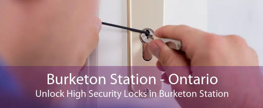 Burketon Station - Ontario Unlock High Security Locks in Burketon Station