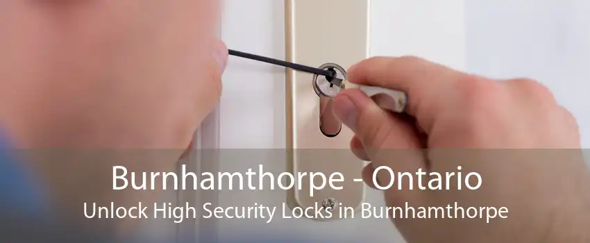 Burnhamthorpe - Ontario Unlock High Security Locks in Burnhamthorpe