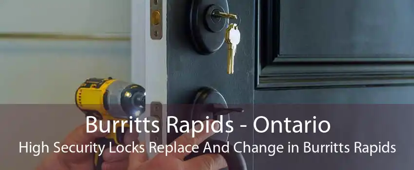 Burritts Rapids - Ontario High Security Locks Replace And Change in Burritts Rapids