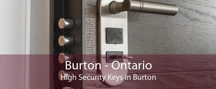 Burton - Ontario High Security Keys in Burton