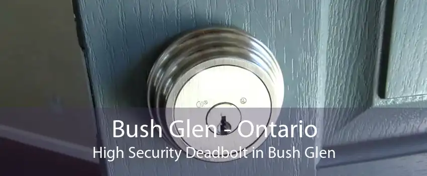 Bush Glen - Ontario High Security Deadbolt in Bush Glen