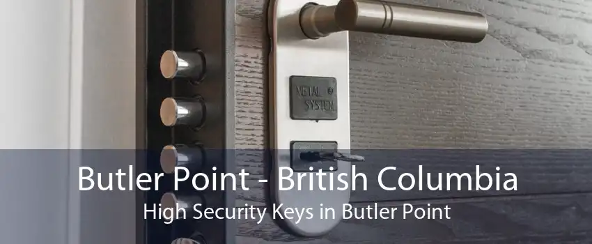 Butler Point - British Columbia High Security Keys in Butler Point