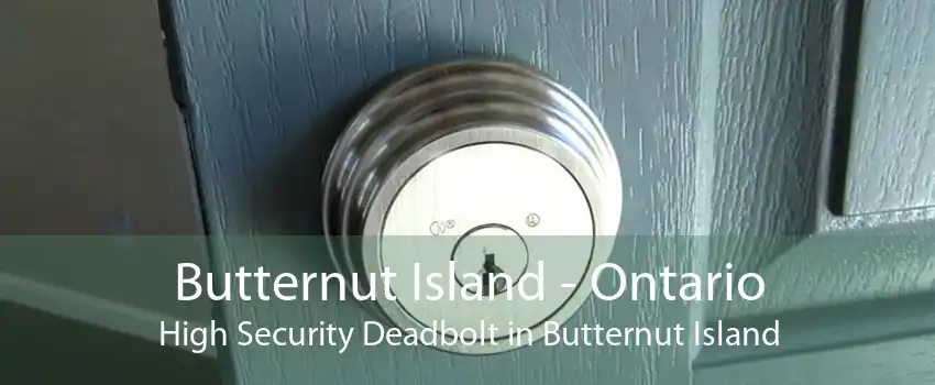 Butternut Island - Ontario High Security Deadbolt in Butternut Island