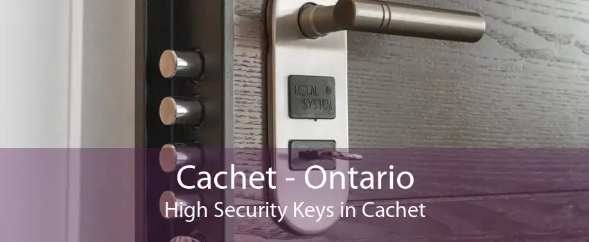 Cachet - Ontario High Security Keys in Cachet