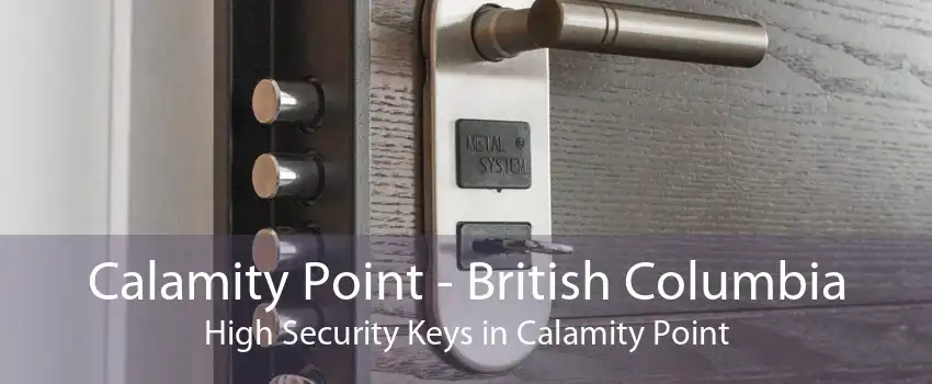 Calamity Point - British Columbia High Security Keys in Calamity Point