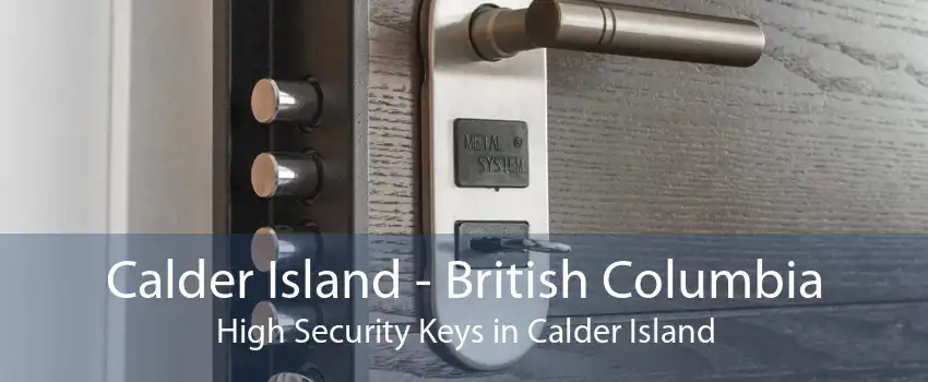 Calder Island - British Columbia High Security Keys in Calder Island