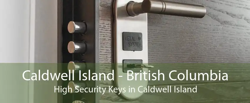Caldwell Island - British Columbia High Security Keys in Caldwell Island