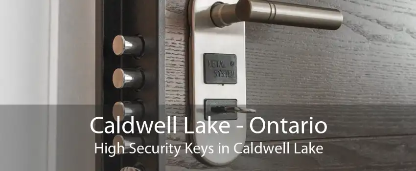 Caldwell Lake - Ontario High Security Keys in Caldwell Lake