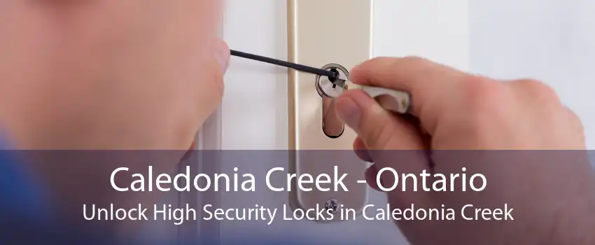 Caledonia Creek - Ontario Unlock High Security Locks in Caledonia Creek
