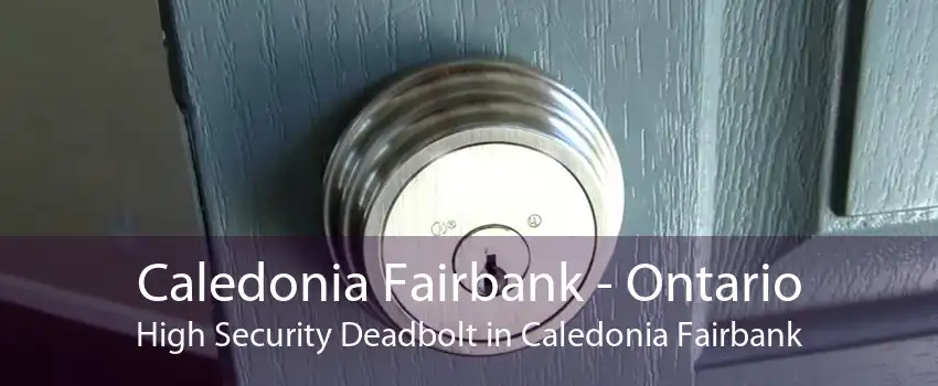 Caledonia Fairbank - Ontario High Security Deadbolt in Caledonia Fairbank