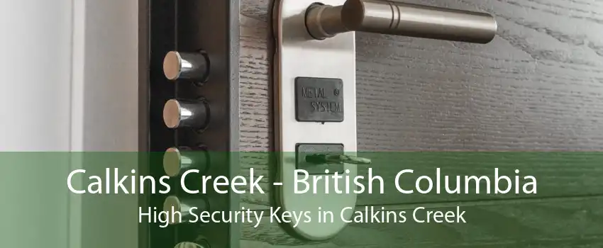 Calkins Creek - British Columbia High Security Keys in Calkins Creek
