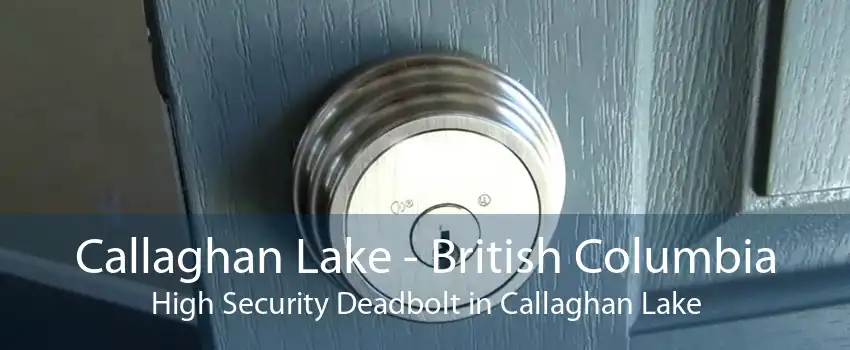 Callaghan Lake - British Columbia High Security Deadbolt in Callaghan Lake