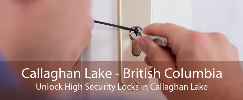 Callaghan Lake - British Columbia Unlock High Security Locks in Callaghan Lake