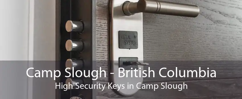 Camp Slough - British Columbia High Security Keys in Camp Slough