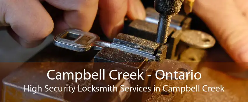 Campbell Creek - Ontario High Security Locksmith Services in Campbell Creek