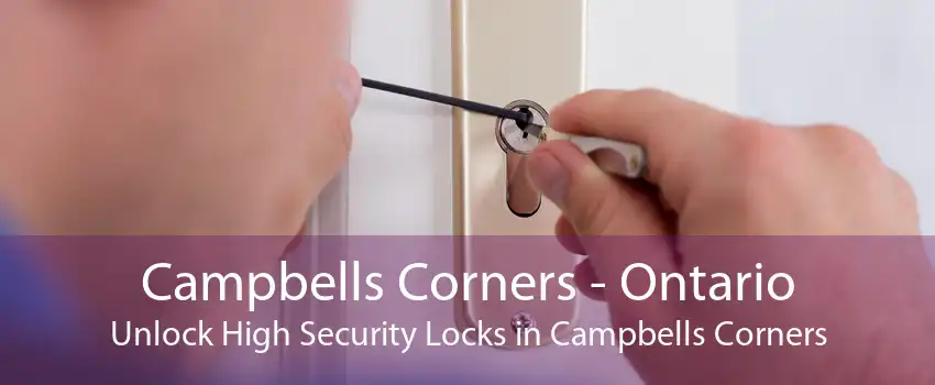 Campbells Corners - Ontario Unlock High Security Locks in Campbells Corners