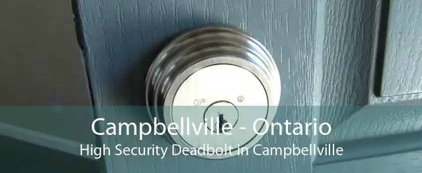 Campbellville - Ontario High Security Deadbolt in Campbellville