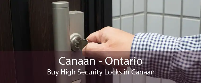 Canaan - Ontario Buy High Security Locks in Canaan